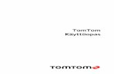 TomTomdownload.tomtom.com/open/manuals/non-LIVE/refman/TomTom... · 2017-07-25 · Joissain harvoissa tapauksissa TomTom ei käynnisty oikein tai lakkaa reagoimasta napautuksiin.