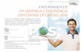ENFERMAGEM EM · 2019-09-17 · ENFERMAGEM EM EM URGÊNCIA E EMERGÊNCIA COM ÊNFASE EM CARDIOLOGIA O curso de Pós-graduação em Urgência e Emergência com ênfase em Cardiologia