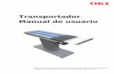 Transportador Manual de usuario - OKI...z Si el sistema de alimentación no es estable, utilice un regulador de tensión. z El consumo de energía máximo del transportador es de 60