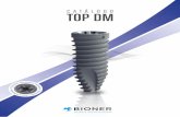CATÁLOGOTOP DM - Bioner · Sistema de implantes TOP DM una solución versátil y avanzada Bioner ha puesto toda la competencia técnica y ... (3, 4) “Influencia de un nuevo diseño