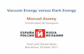 Vacuum Energy versus Dark Energy Manuel Asoreyicc.ub.edu/congress/ESP-RUS2011/Talks... · Vacuum Energy versus Dark Energy Manuel Asorey Universidad de Zaragoza Dual year Russia-Spain