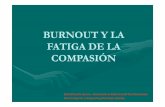 Burnout y Fatiga de la Compasi n.pps [Modo de compatibilidad]files.cscolumbretes.webnode.es/200001076-b6cebb7c89... · BURNOUT Y FATIGA ••Los profesionales sanitarios que proporcionan