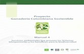Proyecto Ganadería Colombiana Sostenible · deterioro ambiental, además contribuirá a la restauración de los ecosistemas y a la genera- ción de los servicios ambientales que