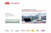 COOLPLUS - topcoolair.com · Trane has a policy of continuous product and product data improvement and reserves the right to change design and specifications without notice. Date: