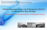 Safety Management and Emergency Relief of Hangzhou Bay Bridge. The... · Hangzhou Bay Bridge • Zhejiang owns a great number of bridges. Till 2011, the number has been 45578, among