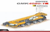 17229 GROVE 4080-1 Grove GMK... · ZF-AS TRONIC automatic, 12 forward and 2 reverse speeds. Two speed transfer case with inter-axle differential lock. Drive/Steer 8 x 6 x 8 Axle lines