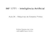 INF 1771 Inteligência Artificialedirlei.3dgb.com.br/aulas/ia_2012_1/IA_Aula_26_Maquinas_de_Estad… · INF 1771 – Inteligência Artificial Aula 26 – Máquinas de Estados Finitos