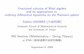 Fractional calculus of Weyl algebra and its …oshima/paper/ipmu0909.pdfFractional calculus of Weyl algebra and its applications to ordinary ﬀ equations on the Riemann sphere Toshio