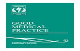 GOOD MEDICAL PRACTICE - Medical Council of New Zealand€¦ · Good Medical Practice is addressed to doctors, ... to share your knowledge and to learn from others. Accept a responsibility