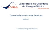 Transmissão em Corrente Contínua - Unesp€¦ · Sistema HVDC : 20 MW, 200 A ,100 kV HVDC – Uma Referência Histórica Primeira transmissão HVDC: interligação da ilha de Gotland