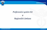 Preferenční systém EU · 7 Přehled použití diagonální kumulace v rámci Regionální úmluvy k 1.3.2019 Preferenční systém EU Státy ESVO Účastnícibarcelonského procesu