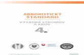 Arboristický štandard 4 - výsadba stromov a krov · Arboristický štandard „Výsadba stromov a krov“ bol spracovaný a upravený v súlade s licenč-nou zmluvou č. 245/2013/SPU