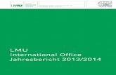 LMU International Office - uni-muenchen.de · 2017-03-20 · LMU International Office – Jahresbericht 2013/14 3 Vorwort Dr. Lauterbach Das Referat für Internationale Angelegenheiten,