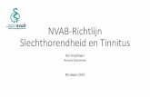 NVAB-Richtlijn Slechthorendheid en Tinnitus · 2019-06-17 · •Langer werken stelt ook meer eisen aan werkgevers (Groothoff 2013) NVAB-richtlijn slechthorendheid ... •Interventies