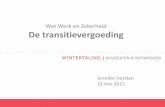 Wet Werk en Zekerheid De transitievergoeding · Deze presentatie is samengesteld voor éénmalig gebruik tijdens een informatieve workshop op 21 mei 2015 op het kantoor van ... (gewogen