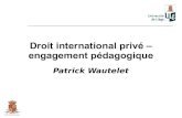 Droit international privé – engagement pédagogique (2013 2014).pdf · A. Unification du droit • Importance de la détermination de l'applicabilité du droit privé uniforme