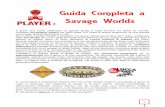 Guida Completa a Savage Worlds - Player.itSavage Worlds Il gioco che verrà analizzato in questa guida è tutto fuorché un gioco di nicchia. Vincitore dell'Origins Award nel 2003