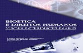 Bioética e Direitos Humanos · 2018-09-05 · tural e histórico, não pode se manter à margem dos dile-mas da atualidade que afetam a vida em sociedade. Assim, o biodireito encontra