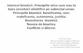Istoricul bioeticii. Principiile etice care stau la baza ... 10.pdf · umanismul si competenta profesionala. •Etica medicala (studiul filozofic al moralei in practica medicala)