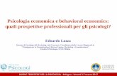 Psicologia economica e behavioral economics: quali ... · Daniel Kahneman “..for having integrated insights from psychological research into economic science, especially concerning