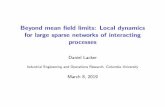 Beyond mean field limits: Local dynamics for large sparse ... · Networks of interacting Markov chains, more precisely Inputs: IArbitrary (Polish) state space S. IIndependent noises