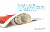Guide de la déclaration 2018 PUBLICATIONS DE PRESSE · 2018-11-29 · (avec un contenu rédactionnel suffisant: intérieur, couverture, hors-série, supplément, encart rédactionnel,