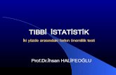 Prof.Dr.İhsan HALİFEOĞLUesaglikonline.com/E-Saglik Online/Tibbi Istatistik... · 19 9.6 0.03(0.18)(0.82) (0.18)(0.82) ( ) 4 250 400 0.14 0.21 0.07 2,33 0.0272 0.03 = + = =-- -