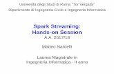 Spark Streaming: Hands-on Session - uniroma2.it · Apache Spark • Fast and general-purpose engine for large -scale data processing – Not a modified version of Hadoop – The leading