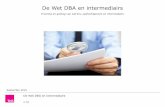 De Wet DBA en intermediairs - ledennet.abu.nl€¦ · van belang de invloed van de nieuwe wet te onderzoeken, zowel voor opdrachtgevers, zzp'ers als voor intermediairs. De focus in