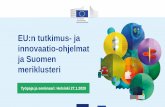 EU:n tutkimus- ja innovaatio-ohjelmat ja Suomen · (IA, 15 M€) MG-BG-03-2020: Under water noise mitigation and environmental impact (RIA, 8 M€) LC-BAT-11-2020: Reducing the cost