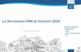 Lo Strumento PMI di Horizon 2020 Strumento PMI di Horizon 2020 Torino, 21 ottobre 2016 Antonio Carbone H2020 NCP - SME - Access to finance - ICT ... coaching, information, addressing