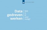 Data gedreven werken - Rijksoverheid.nl · zich met data bezig moet houden, maar enkel de vraag hoe dit het beste te organiseren Door data slim te gebruiken geven we onszelf de kans