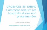 URGENCES EN EHPAD Comment réduire les hospitalisations ...€¦ · 3 Programme de la Journée 10h30 Prévention des pneumopathies et des détresses respiratoires Prévention et dépistage