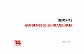 INFORME AUTOEMPLEO EN FRANQUICIA - DiarioAbierto · el portal de negocios y la consultora de franquicias T4 Franquicias. Se acompaña una Guía Práctica para el Autoempleo en Franquicia,