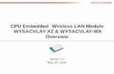 CPU Embedded Wireless LAN Module WYSACVLAY …...2020/05/15  · Software: HTTP client, HTTPs client, WPS, IEEE power save/Deep sleep, Firmware update Outline: 21.4 x 14.0 x 2.4max