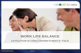 WORK LIFE BALANCE · 2013-06-27 · Favorire “benessere” e “work-life balance” per le Persone Consolidare la “Social Reputation” dell’Azienda Impegno per la costruzione