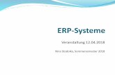 ERP-Systeme...2018/04/12  · 1. Vor- und Nachteile 12.04.2018 ERP-Systeme 3 Nutzen ERP Systeme bieten eine integrierte Sicht in Echtzeit auf die Kernprozesse des Unternehmens. ->