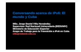 Conversando acerca de IPv6: El mundo y Cuba · Bit # 01 2 7318 Identifica el prefijo de red (8bits)Espacio para asignar a redes y dispositivos (24 bits)8 bits significan 28 (o sea