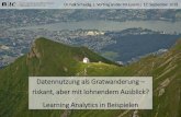 Datennutzung als Gratwanderung – riskant, aber mit ...Dr. Falk Scheidig | Pädagogische Hochschule FHNW 4 Learning Analytics «The measurement, collection, analysis and reporting