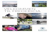 VELKOMMEN TIL FREDERICIA · samtidig Fredericia på forkant med nyska-bende klimasikring, der skal inspirere resten af Danmark. Partnerskabet FredericiaC, som ejes af Realdania By