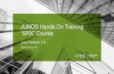 JUNOS Hands On Training “SRX” Course · トレーニング概要「サービスゲートウェイ“SRX”コース」 トレーニング内容（後半） 記載ページ Juniper
