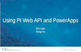 Using PI Web API and PowerApps - OSIsoft · #PIWorld ©2019 OSIsoft, LLC Using PI Web API and PowerApps Eric Lam Rong Xu 1