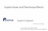 Supernovae and Nucleosynthesis · Supernovae and Nucleosynthesis Shigehiro Nagataki . 21-27 August 2014, RIKEN, JAPAN . The 13 th CNS International Summer School (CNSSS14) 1. st.