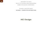 HUMAN COMPUTER INTERACTIONhy364/files/lectures/HCI_Design.pdf · Design in Dictionaries: ^A plan or drawing produced to show the look and function or workings of a building, garment,