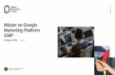 Máster en Google Marketing Platform GMP · Especialización Data & Analytics Google Analytics 360 Avanzado Configuración e implementación básica I Configuración e implementación