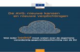 De AVG: nieuwe kansen en nieuwe verplichtingen · De AVG legt bedrijven directe verplichtingen inzake gegevensverwerking op EU-niveau op Volgens de AVG mogen bedrijven alleen onder