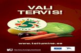 VALI TERVIS!viisvilja.toitumine.ee/tai-voldik-ee.pdf · 2011-10-12 · . VALI TERVIS! Sinu igapäevane menüü peaks kindlasti sisaldama 5 portsjonit erinevaid puu- ja köögivilju.