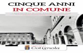 CINQUE ANNI IN COMUNE - Comune di Cotignola€¦ · CINQUE ANNI IN COMUNE Cotignola COMUNE DI SINTESI ILLUSTRATIVA DELLA RELAZIONE DI MANDATO AI SENSI DELL’ART.4 DEL D.LGS 149/2011