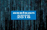 ALMANAK 2016 - ASELSAN · ALMANAK 2016. ALMANAK 2016 ASELSAN A.Ş. Türk Silahlı Kuvvetlerini Güçlendirme Vakfı’nın bir kuruluşudur. 2 3 ... 2015 itibarıyla 62. sırada ...