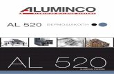 AL 520 - Aluminco 520.pdfΗ aluminco είναι η πρώτη εταιρία στον κλάδο που από την ίδρυσή της, το 1982, ξεκίνησε με μια νέα